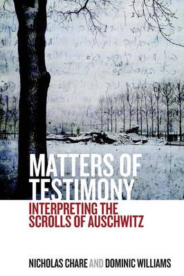 Nicholas Chare - Matters of Testimony: Interpreting the Scrolls of Auschwitz - 9781785333521 - V9781785333521