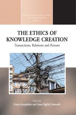Lisette Josephides (Ed.) - The Ethics of Knowledge Creation: Transactions, Relations, and Persons - 9781785334047 - V9781785334047