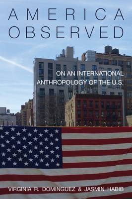 Virginia Dominguez (Ed.) - America Observed: On an International Anthropology of the United States - 9781785334351 - V9781785334351