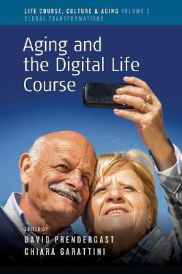 David Prendergast (Ed.) - Aging and the Digital Life Course - 9781785335013 - V9781785335013