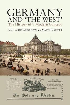 Riccardo Bavaj (Ed.) - Germany and ´The West´: The History of a Modern Concept - 9781785335044 - V9781785335044