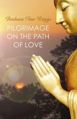 Barbara Briggs - Pilgrimage on the Path of Love - 9781785352010 - V9781785352010