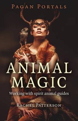 Rachel Patterson - Pagan Portals: Animal Magic - 9781785354946 - V9781785354946