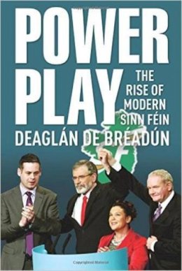  - Power Play: The Rise of Modern Sinn Fein - 9781785370311 - V9781785370311