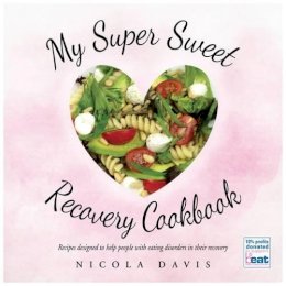 Nicola Davis - My Super Sweet Recovery Cookbook - 9781785450716 - V9781785450716