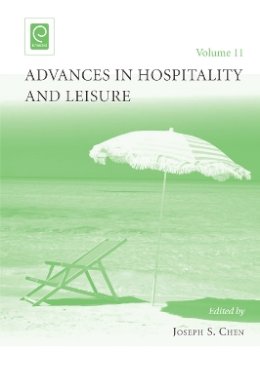 Joseph S. Chen - Advances in Hospitality and Leisure - 9781785602719 - V9781785602719