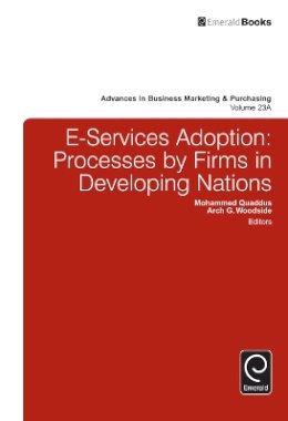 Mohammed Quaddus (Ed.) - E-Services Adoption: Processes by Firms in Developing Nations - 9781785603259 - V9781785603259