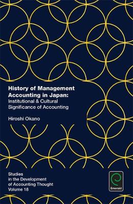Hiroshi Okano - History of Management Accounting in Japan: Institutional & Cultural Significance of Accounting - 9781785604690 - V9781785604690
