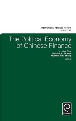J. Jay Choi (Ed.) - The Political Economy of Chinese Finance - 9781785609589 - V9781785609589