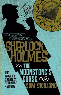 Sam Siciliano - The Further Adventures of Sherlock Holmes: The Moonstone´s Curse - 9781785652523 - V9781785652523