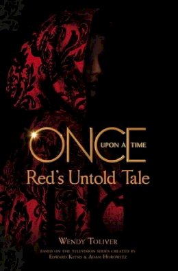 Wendy Toliver - Once Upon a Time: Red´s Untold Tale - 9781785653223 - V9781785653223