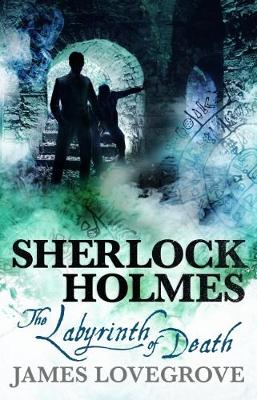 James Lovegrove - Sherlock Holmes: The Labyrinth of Death - 9781785653377 - V9781785653377