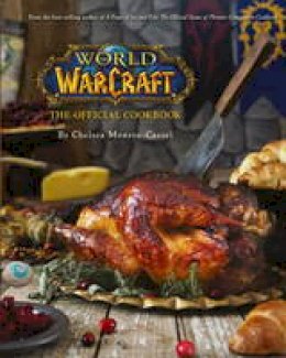 Chelsea Monroe-Cassel - World of Warcraft the Official Cookbook - 9781785654343 - V9781785654343