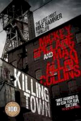 Mickey Spillane - Mike Hammer - Killing Town - 9781785655500 - 9781785655500