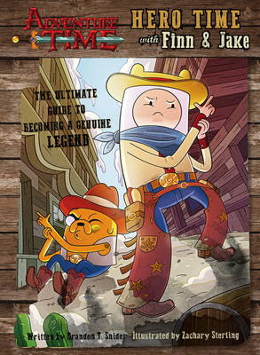 Brandon T. Snider - Adventure Time - Hero Time with Finn and Jake - 9781785655890 - V9781785655890