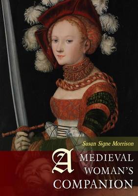 Susan Signe Morrison - A Medieval Woman´s Companion - 9781785700798 - V9781785700798