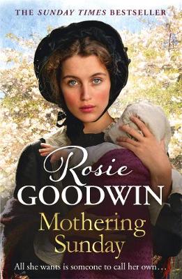 Rosie Goodwin - Mothering Sunday: The most heart-rending saga you´ll read this year - 9781785762338 - V9781785762338