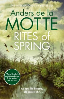 Anders De La Motte - Rites of Spring: The internationally bestselling new crime series - 9781785769481 - 9781785769481
