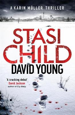 Young, David - Stasi Child: A Compelling Cold War Thriller (The Oberleutnant Karen Muller Series) - 9781785770067 - V9781785770067
