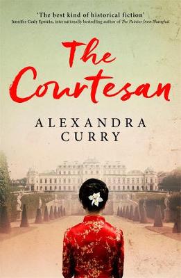 Alexandra Curry - The Courtesan: A Heartbreaking Historical Epic of Loss, Loyalty and Love - 9781785770166 - V9781785770166