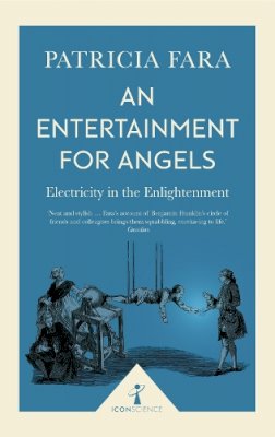 Patricia Fara - An Entertainment for Angels (Icon Science): Electricity in the Enlightenment - 9781785782077 - V9781785782077