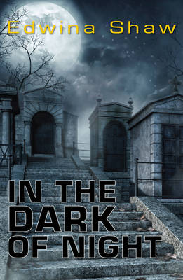 Edwina Shaw - In the Dark of the Night - 9781785911378 - V9781785911378