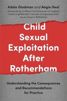Angie Heal - Child Sexual Exploitation After Rotherham: Understanding the Consequences and Recommendations for Practice - 9781785920271 - V9781785920271