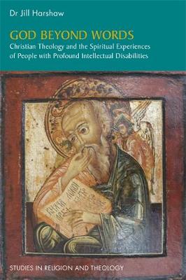 Jill Harshaw - God Beyond Words: Christian Theology and the Spiritual Experiences of People with Profound Intellectual Disabilities - 9781785920448 - V9781785920448