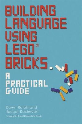 Dawn Ralph - Building Language Using LEGO (R) Bricks: A Practical Guide - 9781785920615 - V9781785920615