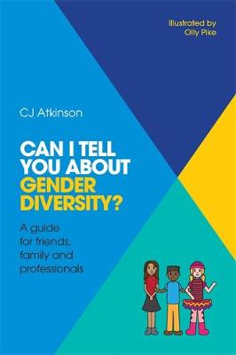 C. J. Atkinson - Can I tell you about Gender Diversity?: A guide for friends, family and professionals - 9781785921056 - V9781785921056