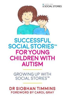 Siobhan Timmins - Successful Social Stories (TM) for Young Children with Autism: Growing Up with Social Stories (TM) - 9781785921124 - V9781785921124
