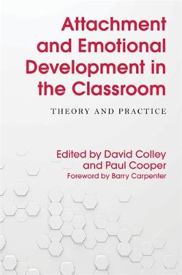 David (Ed) Colley - Attachment and Emotional Development in the Classroom: Theory and Practice - 9781785921346 - V9781785921346