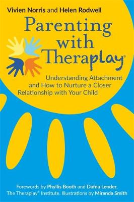 Helen Rodwell - Parenting with Theraplay (R): Understanding Attachment and How to Nurture a Closer Relationship with Your Child - 9781785922091 - V9781785922091