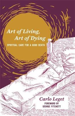 Carlo Leget - Art of Living, Art of Dying: Spiritual Care for a Good Death - 9781785922114 - V9781785922114