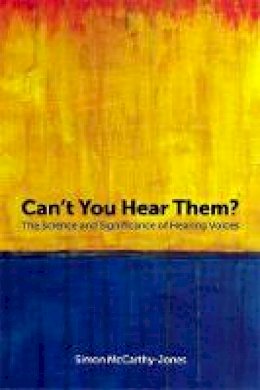 Simon Mccarthy-Jones - Can´t You Hear Them?: The Science and Significance of Hearing Voices - 9781785922565 - V9781785922565