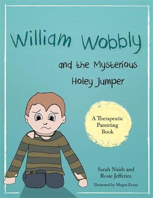 Sarah Naish - William Wobbly and the Mysterious Holey Jumper: A Story About Fear and Coping - 9781785922817 - V9781785922817