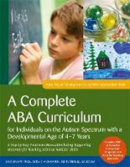 Carolline Turnbull - A Complete ABA Curriculum for Individuals on the Autism Spectrum with a Developmental Age of 4-7 Years: A Step-by-Step Treatment Manual Including Supporting Materials for Teaching 150 Intermediate Skills - 9781785929878 - V9781785929878