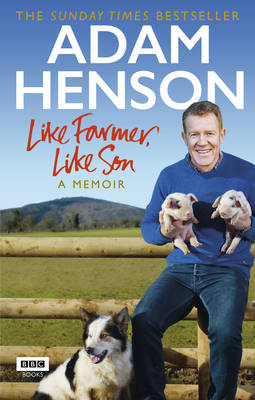 Adam Henson - Like Farmer, Like Son - 9781785940729 - 9781785940729