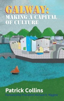 Paperback - Galway: Making a Capital of Culture - 9781786051851 - 9781786051851