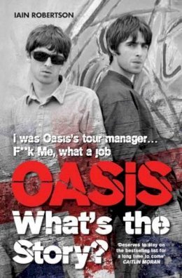 Iain Robertson - Oasis: What´s the Story - 9781786060389 - V9781786060389