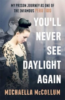 McCollum, Michaella - You'll Never See Daylight Again - 9781786068804 - 9781786068804