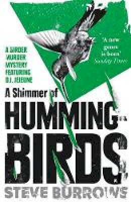 Steve Burrows - A Shimmer of Hummingbirds: A Birder Murder Mystery - 9781786072337 - V9781786072337