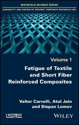 Valter Carvelli - Fatigue of Textile and Short Fiber Reinforced Composites - 9781786300218 - V9781786300218