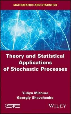 Yuliya Mishura - Theory and Statistical Applications of Stochastic Processes - 9781786300508 - V9781786300508