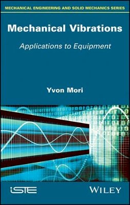 Yvon Mori - Mechanical Vibrations: Applications to Equipment - 9781786300515 - V9781786300515