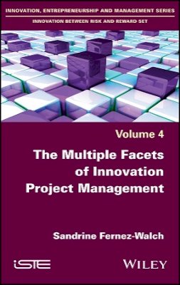 Sandrine Fernez-Walch - The Multiple Facets of Innovation Project Management - 9781786300676 - V9781786300676