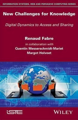 Renaud Fabre - New Challenges for Knowledge: Digital Dynamics to Access and Sharing - 9781786300904 - V9781786300904
