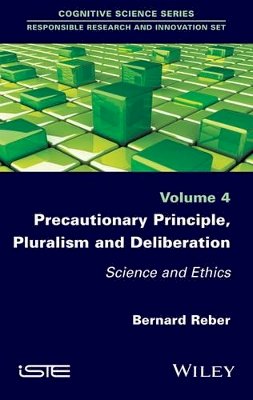 Bernard Reber - Precautionary Principle, Pluralism and Deliberation: Science and Ethics - 9781786301000 - V9781786301000