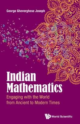 George Gheverghese Joseph - Indian Mathematics: Engaging with the World from Ancient to Modern Times - 9781786340610 - V9781786340610