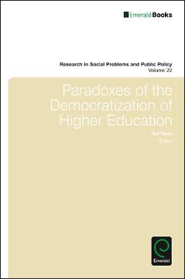 Ted Youn - Paradoxes of the Democratization of Higher Education (Research in Social Problems and Public Policy) - 9781786352347 - V9781786352347